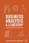Business Analysis and Leadership (Influencing Change) by Penny Pullan, James Archer, 9780749468620