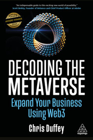 Decoding the Metaverse (Expand Your Business Using Web3) by Chris Duffey, 9781398609044