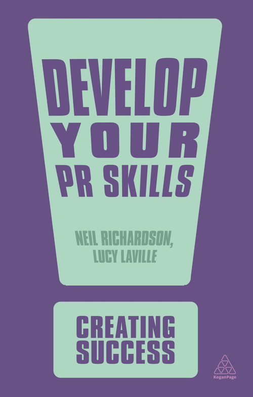 Develop Your PR Skills by Neil Richardson, Lucy Laville, 9780749459703