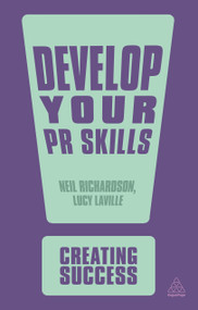 Develop Your PR Skills by Neil Richardson, Lucy Laville, 9780749459703