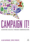 Campaign It! (Achieving Success Through Communication) by Alan Barnard, Chris Parker, 9780749464202