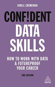 Confident Data Skills (How to Work with Data and Futureproof Your Career) - 9781789664416 by Kirill Eremenko, 9781789664416