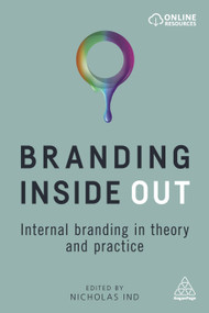 Branding Inside Out (Internal Branding in Theory and Practice) by Nicholas Ind, 9780749478902