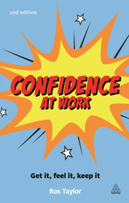 Confidence at Work (Get It, Feel It, Keep It) by Ros Taylor, 9780749467753