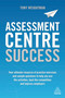 Assessment Centre Success by Tony Weightman, 9780749483135