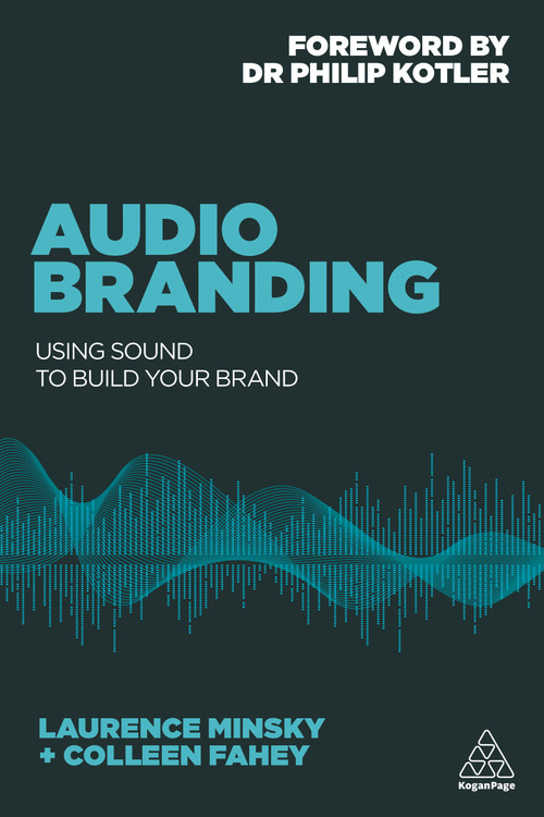 Audio Branding (Using Sound to Build Your Brand) by Laurence Minsky, Colleen Fahey, Philip Kotler, 9780749478575