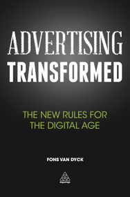 Advertising Transformed (The New Rules for the Digital Age) by Fons Van Dyck, 9780749471484
