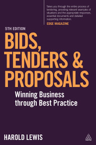 Bids, Tenders and Proposals (Winning Business Through Best Practice) by Harold Lewis, 9780749474843