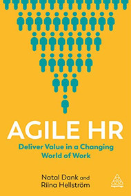 Agile HR (Deliver Value in a Changing World of Work) by Natal Dank, Riina Hellström, 9781789665857