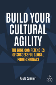 Build Your Cultural Agility (The Nine Competencies of Successful Global Professionals) by Paula Caligiuri, 9781789666595