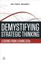 Demystifying Strategic Thinking (Lessons from Leading CEOs) by Tony Grundy, 9780749469443