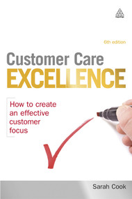 Customer Care Excellence (How to Create an Effective Customer Focus) by Sarah Cook, 9780749457051
