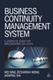 Business Continuity Management System (A Complete Guide to Implementing ISO 22301) by Wei Ning Zechariah Zechariah Wong, Jianping Shi, 9780749469115