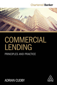 Commercial Lending (Principles and Practice) by Adrian Cudby, 9780749482770