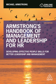 Armstrong's Handbook of Management and Leadership for HR (Developing Effective People Skills for Better Leadership and Management) by Michael Armstrong, 9780749478155