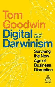 Digital Darwinism (Surviving the New Age of Business Disruption) - 9781398601949 by Tom Goodwin, 9781398601949