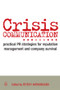 Crisis Communication (Practical PR Strategies for Reputation Management & Company Survival) by Peter Anthonissen, 9780749454005