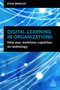 Digital Learning in Organizations (Help your Workforce Capitalize on Technology) by Steve Wheeler, 9780749484682