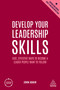 Develop Your Leadership Skills (Fast, Effective Ways to Become a Leader People Want to Follow) by John Adair, 9781398606265