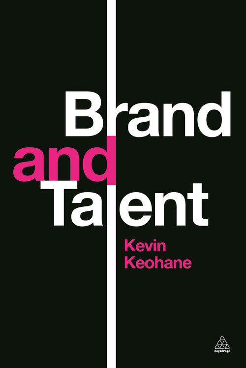 Brand and Talent by Kevin Keohane, 9780749469252