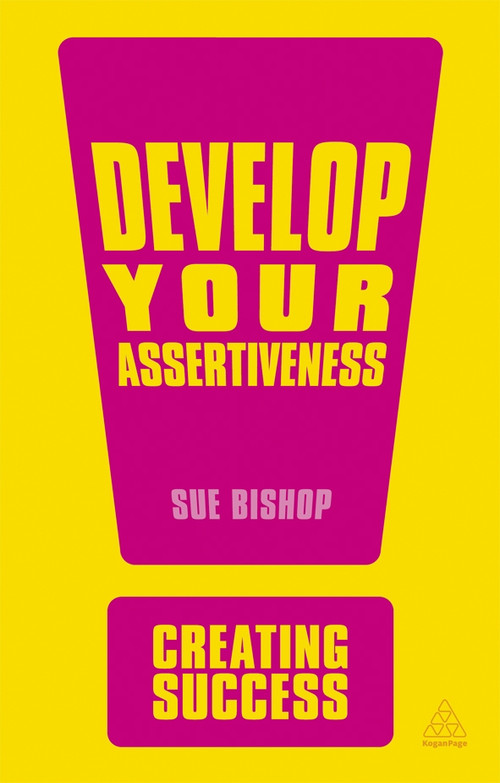 Develop Your Assertiveness by Sue Bishop, 9780749466985