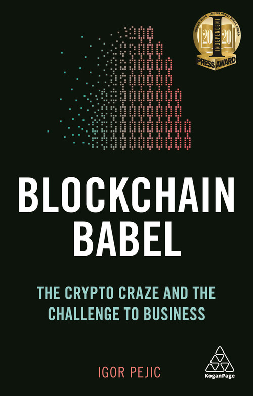 Blockchain Babel (The Crypto Craze and the Challenge to Business) by Igor Pejic, 9780749484163