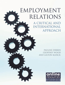 Employment Relations (A Critical and International Approach) by Pauline Dibben, Geoffrey Wood, Gilton Klerck, 9781843982685