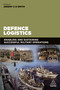 Defence Logistics (Enabling and Sustaining Successful Military Operations) by Jeremy Smith, 9780749478032