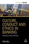 Culture, Conduct and Ethics in Banking (Principles and Practice) - 9780749482909 by Fred Bell, 9780749482909