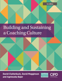 Building and Sustaining a Coaching Culture by David Clutterbuck, David Megginson, Agnieszka Bajer, 9781843983767