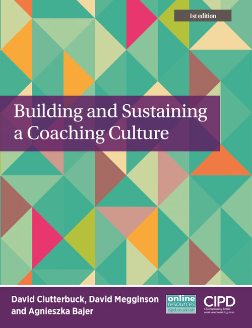 Building and Sustaining a Coaching Culture by David Clutterbuck, David Megginson, Agnieszka Bajer, 9781843983767