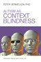 Autism as Context Blindness by Peter Vermeulen, Brenda Smith Myles, 9781937473006