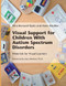 Visual Support for Children With Autism Spectrum Disorders (Materials for Visual Learners) by Vera Bernard-Opitz, Anne Häußler, 9781934575826