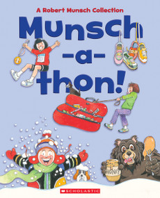 Munsch-a-thon (Combined volume) (A Robert Munsch Collection) by Robert Munsch, Michael Martchenko, Jay Odjick, Mike Boldt, 9781039701786