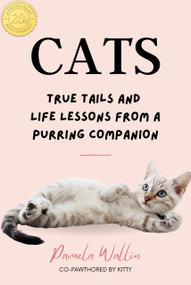 Cats (True Tails and Life Lessons from a Purring Companion) by Wallin Pamela, 9781738945283