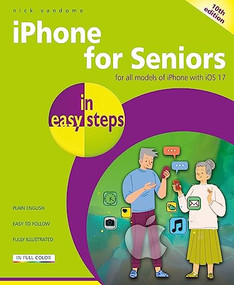 iPhone for Seniors in easy steps (For all models of iPhone with iOS 17) by Nick Vandome, 9781787910058