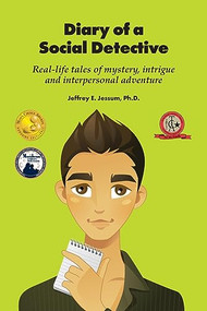Diary of a Social Detective (Real-Life Tales of Mystery, Intrigue and Interpersonal Adventure) by Jeffrey E. Jessum, 9781934575710