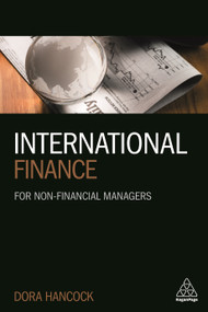 International Finance (For Non-Financial Managers) by Dora Hancock, 9780749480011