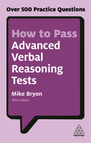 How to Pass Advanced Verbal Reasoning Tests (Over 500 Practice Questions) by Mike Bryon, 9780749480172
