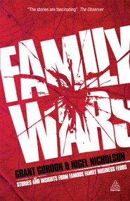 Family Wars (Stories and Insights from Famous Family Business Feuds) by Grant Gordon, Nigel Nicholson, 9780749460556
