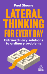 Lateral Thinking for Every Day (Extraordinary Solutions to Ordinary Problems) - 9781398607972 by Paul Sloane, 9781398607972