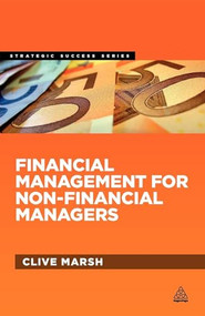 Financial Management for Non-Financial Managers by Clive Marsh, 9780749464677