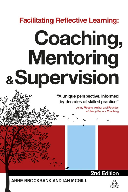 Facilitating Reflective Learning (Coaching, Mentoring and Supervision) by Anne Brockbank, Ian McGill, 9780749465070