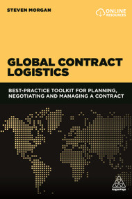 Global Contract Logistics (Best Practice Toolkit for Planning, Negotiating and Managing a Contract) - 9780749475932 by Steven Morgan, 9780749475932