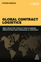 Global Contract Logistics (Best Practice Toolkit for Planning, Negotiating and Managing a Contract) - 9780749475932 by Steven Morgan, 9780749475932