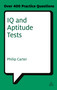 IQ and Aptitude Tests (Assess Your Verbal Numerical and Spatial Reasoning Skills) by Philip Carter, 9780749461959