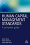 Human Capital Management Standards (A Complete Guide) - 9780749484347 by Wilson Wong, Valerie Anderson, Heather Bond, 9780749484347