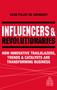 Influencers and Revolutionaries (How Innovative Trailblazers, Trends and Catalysts Are Transforming Business) by Sean Pillot de Chenecey, 9780749498689