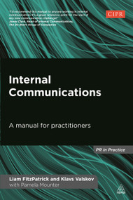 Internal Communications (A Manual for Practitioners) by Liam FitzPatrick, Klavs Valskov, 9780749469320