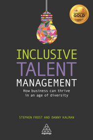 Inclusive Talent Management (How Business can Thrive in an Age of Diversity) by Stephen Frost, Danny Kalman, 9780749475871